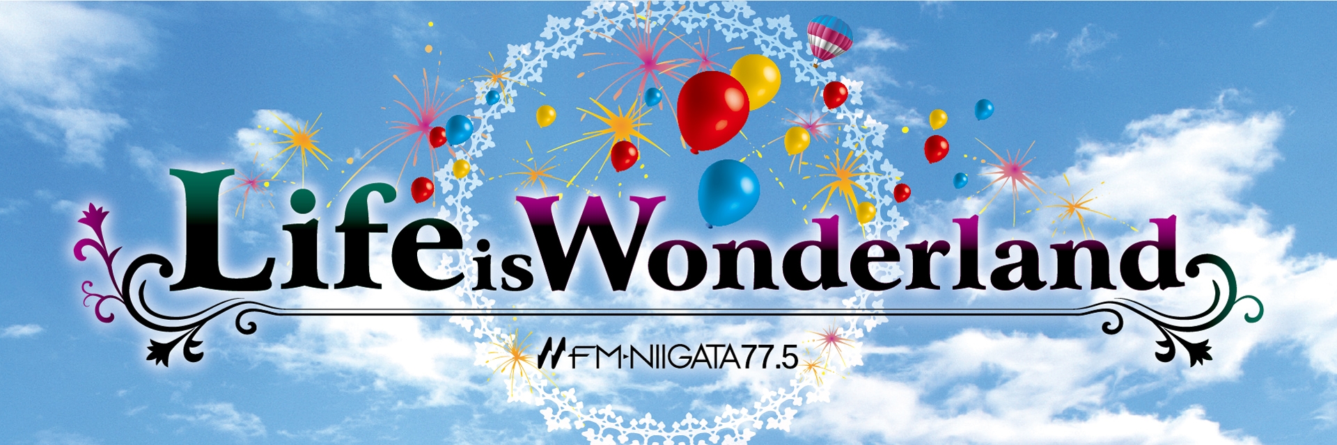 FM-NIIGATA 77.5MHz Life　is Wonderland