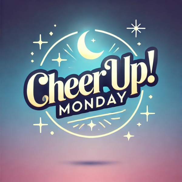 Cheer Up! MONDAY