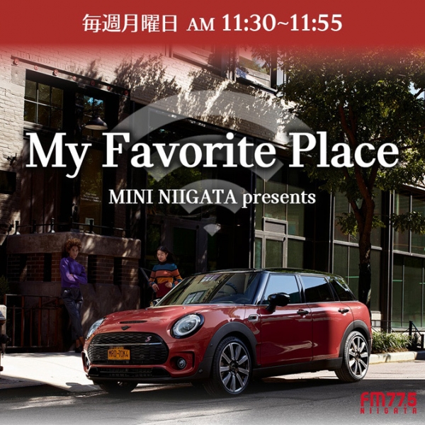 MINI NIIGATA presents My Favorite Place